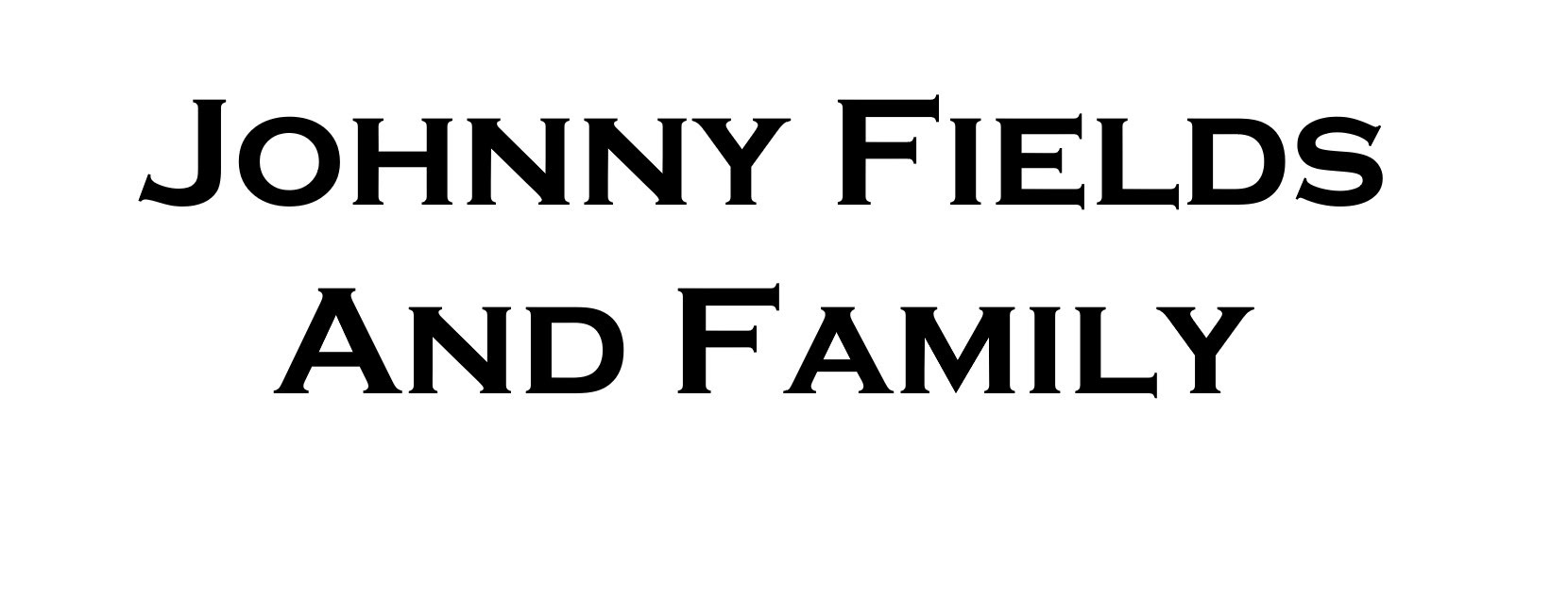 Johnny Fields and Family
